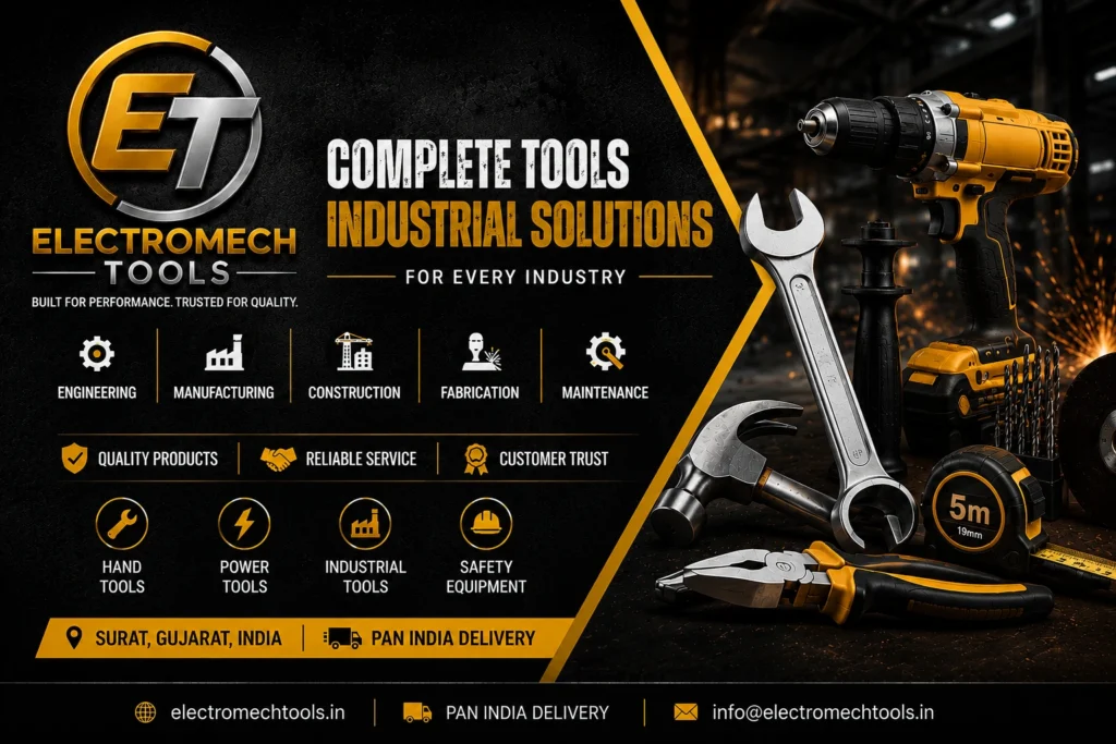 Electromech Tools industrial tools supplier in Surat offering hand tools, power tools, safety equipment, engineering, manufacturing, construction and maintenance solutions across India